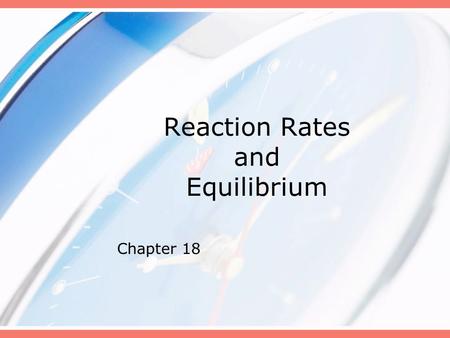 Reaction Rates and Equilibrium