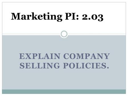 Explain company selling policies.