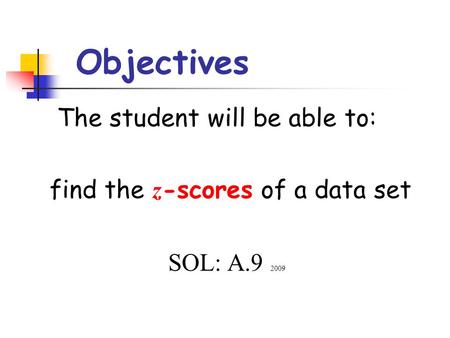 Objectives The student will be able to: