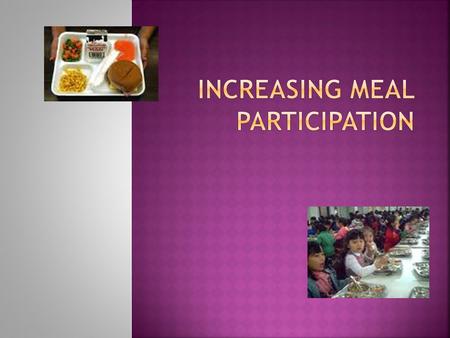  Our mission at the Department of Food and Nutrition is to serve nutritious and healthy meals to all Miami Dade County Public School students.  Maintaining.