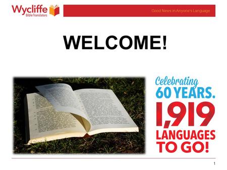 1 Good News in Anyone’s Language WELCOME!. 2 Good News in Anyone’s Language 1954 to 2014: 737 Aussies have been involved The Oates Family 1954 The Miles-Fanning.