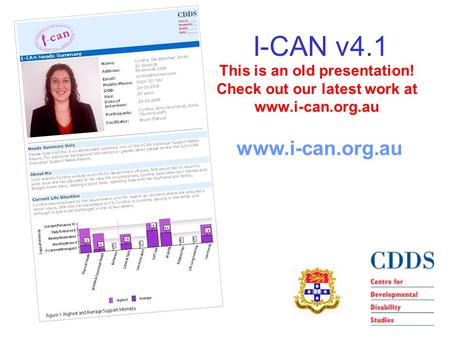 I-CAN v4.1 www.i-can.org.au This is an old presentation! Check out our latest work at www.i-can.org.au.