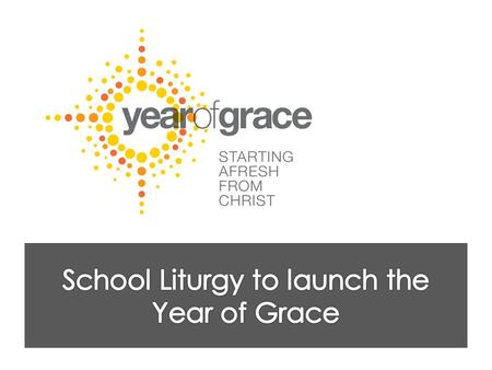 Leader The bishops of Australia have invited us to celebrate a Year of Grace from this Pentecost until next Pentecost. During this coming year we will.