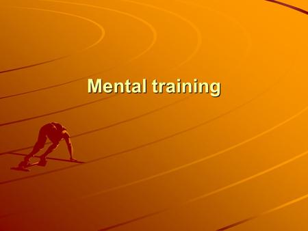 Mental training. Many pilots having similar flying skills The winner is the pilot who wins the mental race.