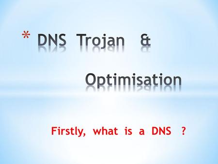 Firstly, what is a DNS ?. * We talk to people, but Phones work on Numbers... * We use a Phone Book to translate a person’s name to get the number to dial.