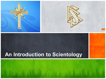 An Introduction to Scientology. Ministry Training Program 1.Introductory Video Clips 2.PowerPoint: An Overview of Scientology 3.Scientology The Ex Files.