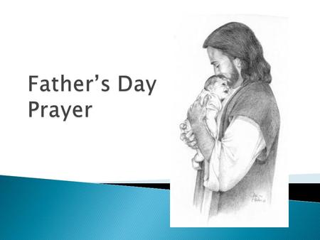 God our Loving Father, as I reaffirm my commitment to reach out and care for my children with the genuine love of a father, please give me the words to.