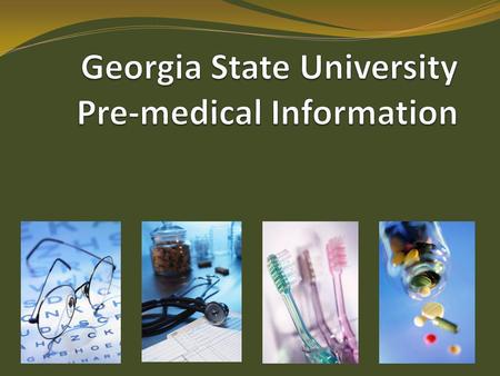 Pre-medical Advisors Ramona Howard (A-I) Linda King (J-N) Laura Jones (O-Z) 418 General Classroom Building 404.413.5000.