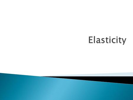  A measure of the responsiveness of one variable (usually quantity demanded or supplied) to a change in another variable  Most commonly used elasticity: