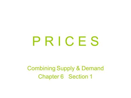 Combining Supply & Demand Chapter 6 Section 1