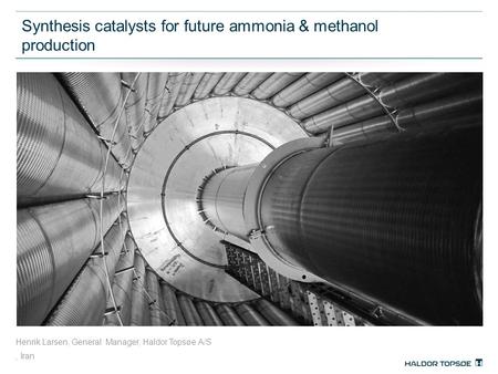 Synthesis catalysts for future ammonia & methanol production