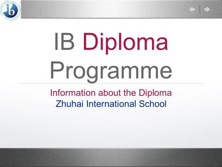 IB Diploma Programme Information about the Diploma