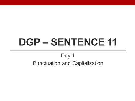 Day 1 Punctuation and Capitalization