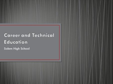 Salem High School. Auto Body Repair Auto Service Technology Business/Ofﬁce Administration & Marketing Computer-Aided Drafting Robotics Early Childhood.