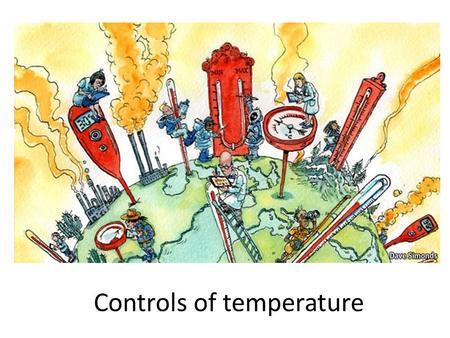 Controls of temperature