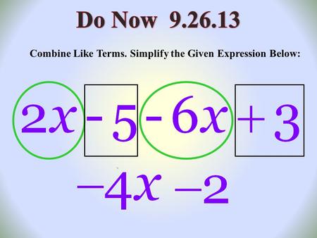 Combine Like Terms. Simplify the Given Expression Below: