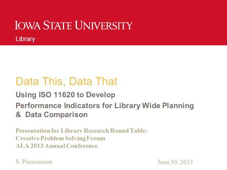 Unit Name Goes Here Data This, Data That Using ISO 11620 to Develop Performance Indicators for Library Wide Planning & Data Comparison Presentation for.