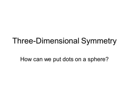 Three-Dimensional Symmetry