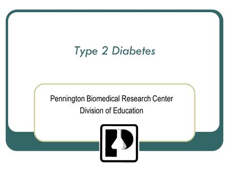 Pennington Biomedical Research Center Division of Education