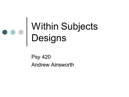 Within Subjects Designs