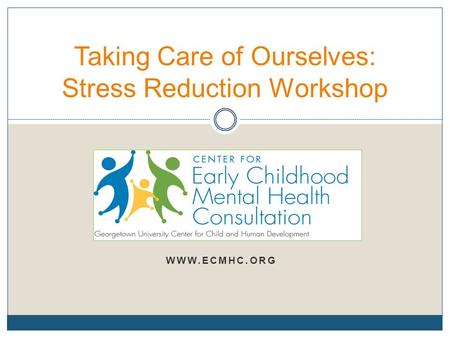 Taking Care of Ourselves: Stress Reduction Workshop