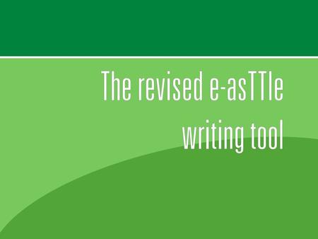 You can use this presentation to: Gain an overall understanding of the purpose of the revised tool Learn about the changes that have been made Find advice.