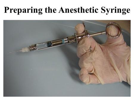 Preparing the Anesthetic Syringe