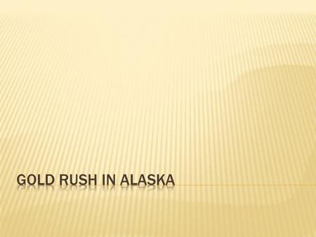  The California gold rush was well under way  People were migrating west to make it rich in the mountains of California  Russian geologist Pet Doroshin.