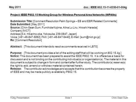 Doc.: IEEE 802.15-11-0350-01-004g TG4g Presentation May 2011 Chin-Sean SumSlide 1 Project: IEEE P802.15 Working Group for Wireless Personal Area Networks.