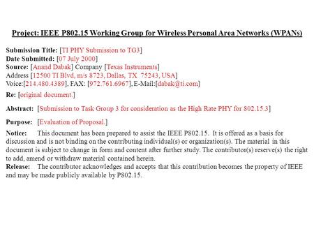 Doc.: IEEE 802.15- Submission July 2000 Anand Dabak, Texas InstrumentsSlide 1 Project: IEEE P802.15 Working Group for Wireless Personal Area Networks (WPANs)