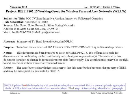 Doc.: IEEE 802.15/0608r0 TG4m Submission November 2012 John Notor, Silver Spring NetworksSlide 1 NOTE: Update all red fields replacing with your information;