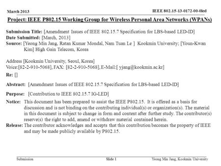 Submission March 2013 Yeong Min Jang, Kookmin UniversitySlide 1 Project: IEEE P802.15 Working Group for Wireless Personal Area Networks (WPANs) Submission.