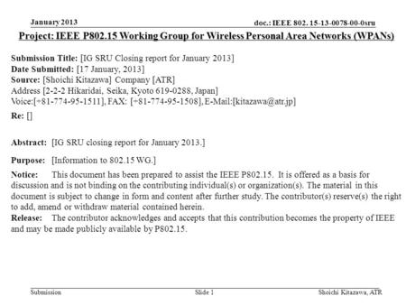 Doc.: IEEE 802. 15-13-0078-00-0sru Submission January 2013 Shoichi Kitazawa, ATRSlide 1 Project: IEEE P802.15 Working Group for Wireless Personal Area.