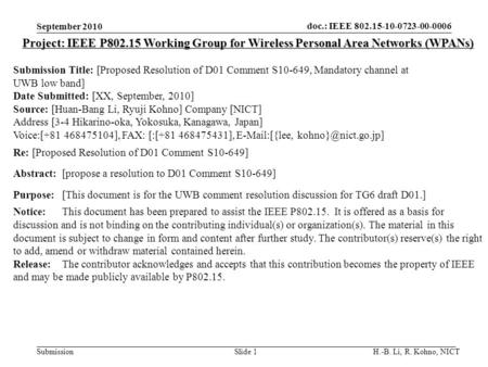 Doc.: IEEE 802.15-10-0723-00-0006 SubmissionSlide 1 Project: IEEE P802.15 Working Group for Wireless Personal Area Networks (WPANs) Submission Title: [Proposed.