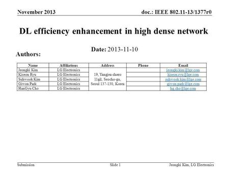 Doc.: IEEE 802.11-13/1377r0 Submission November 2013 Jeongki Kim, LG ElectronicsSlide 1 DL efficiency enhancement in high dense network Date: 2013-11-10.