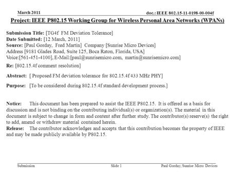 Doc.: IEEE 802.15-11-0198-00-004f Submission March 2011 Paul Gorday, Sunrise Micro DevicesSlide 1 Project: IEEE P802.15 Working Group for Wireless Personal.