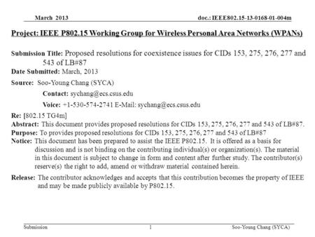 March 2013 doc.: IEEE802.15-13-0168-01-004m Submission 1 Soo-Young Chang (SYCA) Project: IEEE P802.15 Working Group for Wireless Personal Area Networks.