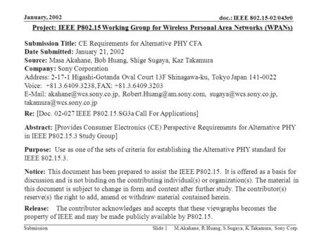 Doc.: IEEE 802.15-02/043r0 Submission January, 2002 M.Akahane, R.Huang, S.Sugaya, K.Takamura, Sony Corp.Slide 1 Project: IEEE P802.15 Working Group for.