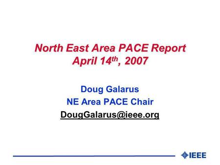 North East Area PACE Report April 14 th, 2007 Doug Galarus NE Area PACE Chair