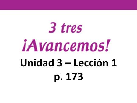 Unidad 3 – Lección 1 p. 173. el aire puro clean air.