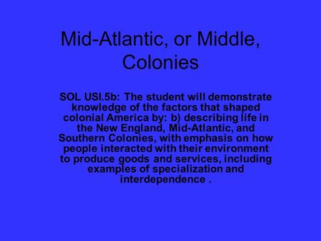 Mid-Atlantic, or Middle, Colonies