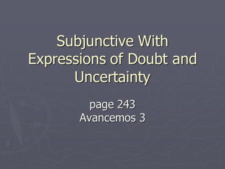 Subjunctive With Expressions of Doubt and Uncertainty