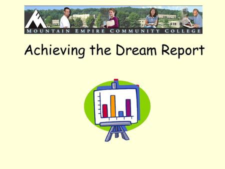 Achieving the Dream Report. Second year of Achieving the Dream implementation has begun Second year grant approval July Lumina reaction to first year.