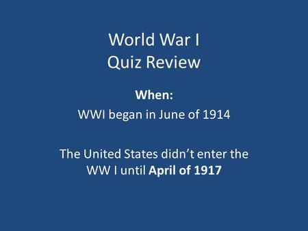 The United States didn’t enter the WW I until April of 1917