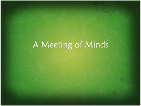 A Meeting of Minds. Do Now A Meeting of Minds Key Question: How do species change over time? Initial Thoughts: