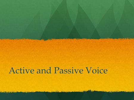 Active and Passive Voice