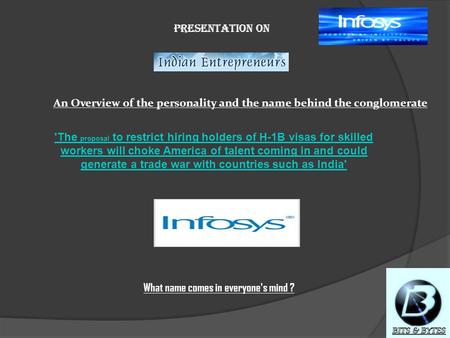 Presentation on An Overview of the personality and the name behind the conglomerate What name comes in everyone's mind ? 'The proposal to restrict hiring.