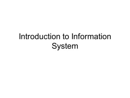 Introduction to Information System