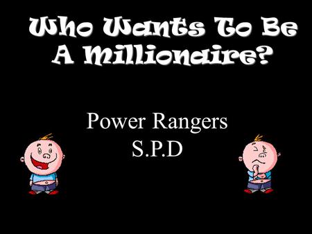 Who Wants To Be A Millionaire? Power Rangers S.P.D.