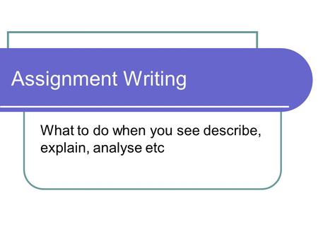 What to do when you see describe, explain, analyse etc